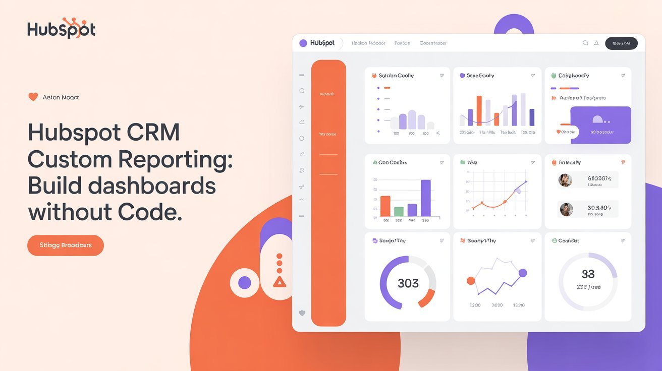 HubSpot CRM Custom Reporting Build Dashboards Without Code