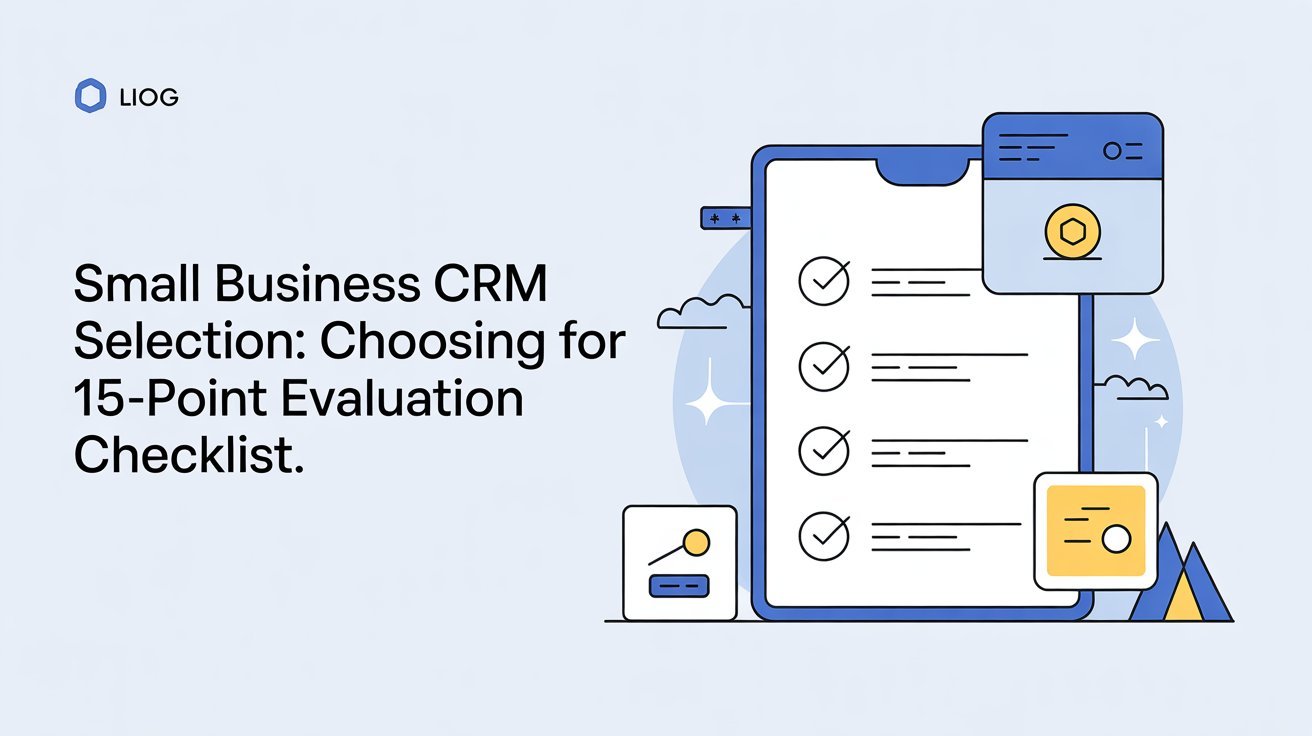 Small Business CRM Selection 15-Point Evaluation Checklist