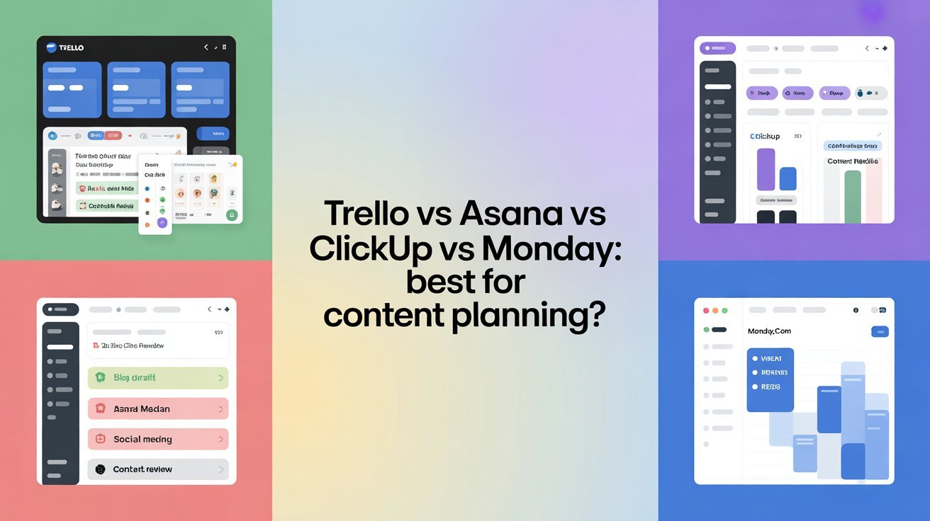 Trello vs Asana vs ClickUp vs Monday Best for Content Planning